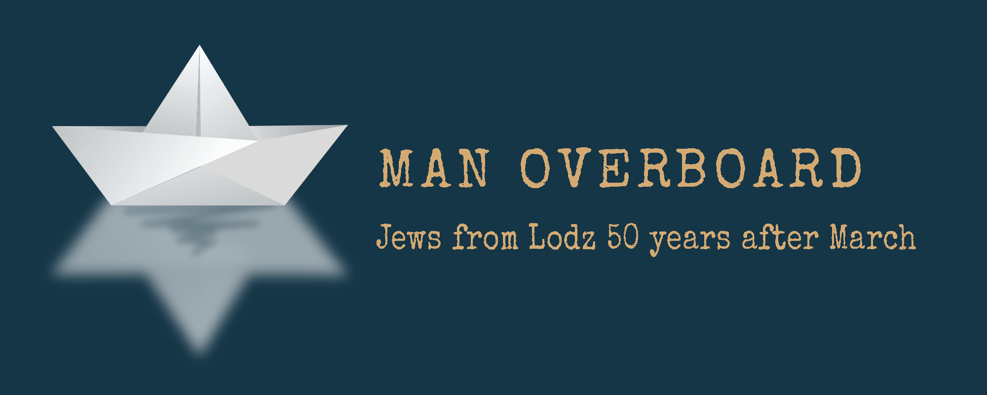 Man Overboard - Jews from Lodz 50 years after March